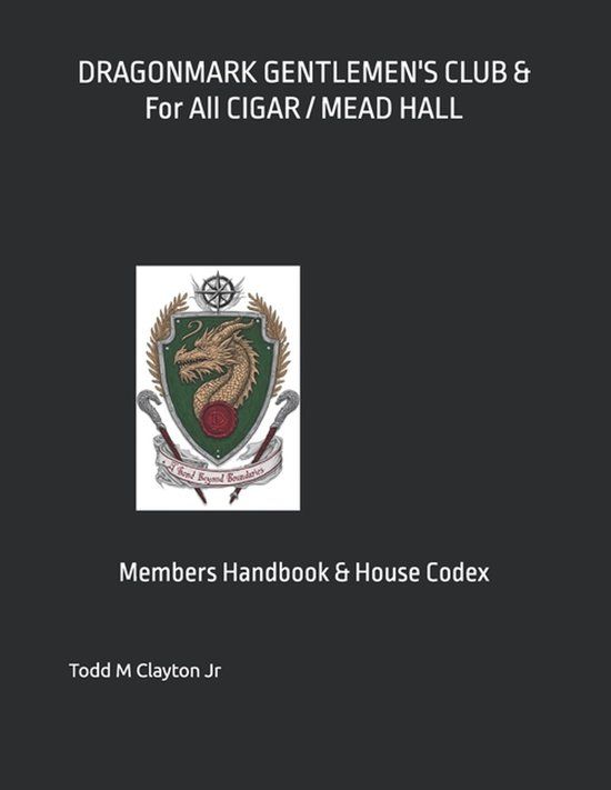 DRAGONMARK GENTLEMEN'S CLUB & For All CIGAR / MEAD HALL: Members Handbook & House Codex