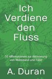 Ich Affirmationen- Ich Verdiene den Fluss Paperback