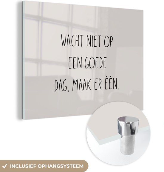 MuchoWow® Glass Painting 80x60 cm - Acrylic Glass Painting - Quotes - "Don't wait for a good day, make one" - Text - Photo on Glass - Paintings