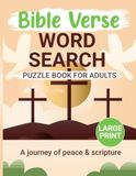 Bible Verse Word Search puzzle Book for Adults: Large Print Christian Word Search Puzzles Featuring Inspiring Bible Verses for Daily Devotion and Mindful Entertainment.