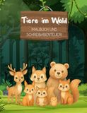 Tiere im Wald: Malbuch und Schreibabenteuer