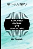 Evolving Libri GmbH Evolving Global Ott Landscape- Evolving Global OTT Landscape