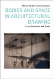 Bodies Bloomsbury Visual Arts Drawing In- Bodies and Space in Architectural Drawing