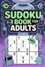 Sudoku Book for Adults: Fresh Logic Puzzle Workbook for Grown-Ups