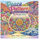 Peace and Patterns - 50 Relaxing Pattern Designs: Relax, Focus, Unwind