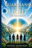 Guardian of the Light:: Hope for Humanity
