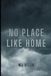 No Place Like Home: A Marriage In Trouble Second Chance Romance