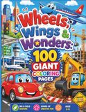 Wheels, Wings & Wonder 100 Giant Coloring pages: 100 Giant Coloring Pages