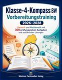 Klasse-4-Kompass BW Vorbereitungstraining 2026-2028: Deutsch und Mathematik mit 300 prüfungsnahen Aufgaben und ausführlichen Lösungen