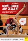 Gerätturnen Meyer + Meyer Fachverlag Gerätturnen neu gedacht: Krafttraining, Boden und Schwebebalken - praxisnah für Schule und Verein