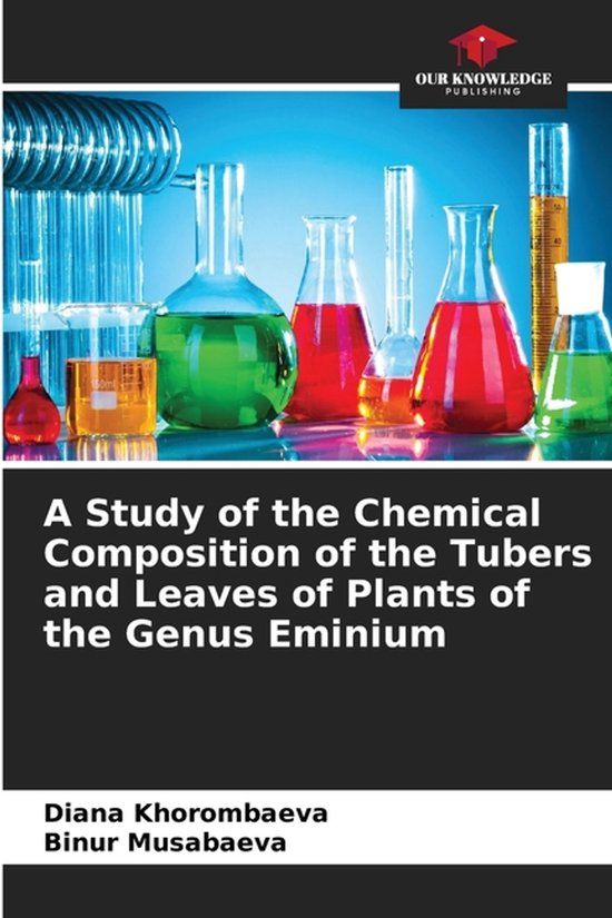 A Our Knowledge Publishing A Study of the Chemical Composition of the Tubers and Leaves of Plants of the Genus Eminium Paperback