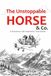 The Unstoppable horse & Co.: A Humorous Tale Inspired by True Stories
