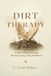 Dirt Libri GmbH Dirt Therapy: A Nurse's Guide to Growing Through Anxiety, Grief, and Burnout Paperback