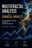 Multifractal Analysis in Financial Markets: Capturing Volatility Clustering, Fat Tails, and Intermittent Turbulence