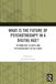 What is the Future of Psychotherapy in a Digital Age?: Technology, AI Bots and Psychotherapy After Covid