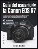 Guía Canon EOS R7 User Guide
