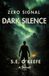Zero Signal Dark Silence: A Post-Apocalyptic Thriller