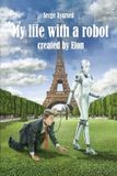 My Independently Published My life with a robot: Life with a Trash Droid : A Sci-Fi Comedy
