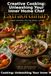 Creative Cooking: Unleash Your Inner Chef: Innovative Recipes & Fun Techniques for Home Cooks