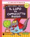 Il Emme Edizioni Il lupo fa Cappuccetto Rosso. Stampatello maiuscolo. Ediz. a colori