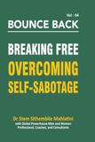 Bounce Back: Breaking Free: Overcoming Self -Sabotage