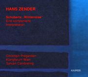 Music&Words Kairos Christoph Pregardien, Klangforum Wien - Zender: Schuberts 'Winterreise' : Eine Komponierte (2 CD)