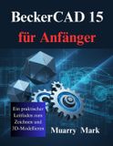 BeckerCAD 15 für Anfänger