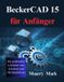 BeckerCAD 15 für Anfänger