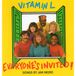 Everyone's Vitamin L Everyone's Invited!