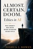 Almost Certain Doom: Ethics in AI