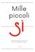 Mille piccoli Sì: Come diventiamo qualcuno che non abbiamo scelto