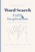 Word Faith & Inspiration Word Search Puzzle Book for Adults and Seniors