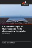 La Edizioni Sapienza La spettroscopia di fluorescenza nella diagnostica tissutale Paperback