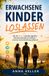 Erwachsene Independently Published Erwachsene Kinder loslassen: Wie Sie 18- bis 25-Jährige begleiten, ohne die Kontrolle zu verlieren – und eine starke Beziehung aufbauen Paperback