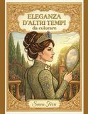 ELEGANZA D'ALTRI TEMPI da colorare