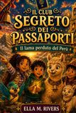 IL CLUB SEGRETO DEI PASSAPORTI: Il lama perduto del Perù