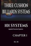 THREE CUSHION BILLIARDS SYSTEMS - 101 Systems - Chapter 1: Applied Practical Systems - 202 Pages | 34 Systems