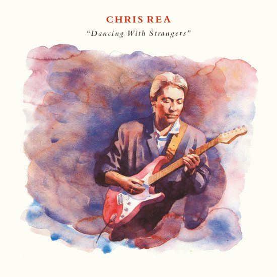 Chris Rea: Dancing With Strangers (Deluxe Edition 2CD)