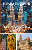 GUIDA TURISTICA DI KUALA LUMPUR 2026/2027
