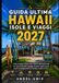 La Hawaii Travel Guide 2027: Ultimate Guide to Oahu, Maui, Kauai, and the Big Island
