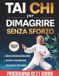 Tai Independently Published Tai Chi per Dimagrire Senza Sforzo