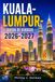 KUALA LUMPUR GUIDA DI VIAGGIO 2026-2027