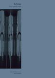 Echoes: Ecce Opus. Architecture and Photography