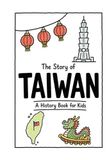 The Story of Taiwan - A History Book for Kids