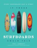 If These Surfboards Could Talk