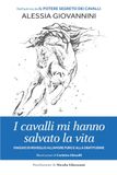 I cavalli mi hanno salvato la vita. Viaggio di risveglio all'amore puro e alla gratitudine
