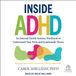 Inside ADHD: An Internal Family Systems Workbook to Understand Your Parts and Emotionally Thrive