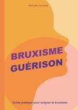 Bruxisme BoD Bruxisme Guérison