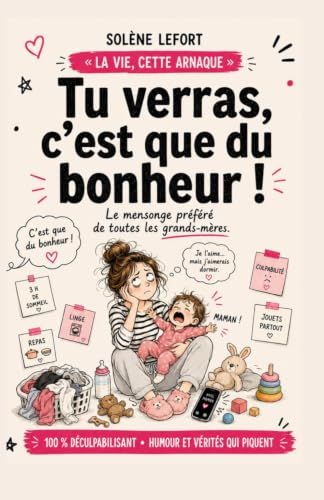 TU VERRAS, C’EST QUE DU BONHEUR !: Le mensonge préféré de toutes les grands-mères