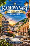 KARLSBAD COMPAGNO DI VIAGGIO 2026–2027: La tua guida completa alla scoperta della regina del Triangolo termale boemo